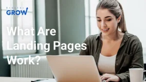 Back to Basics: What Are Landing Pages and How Do They Work?